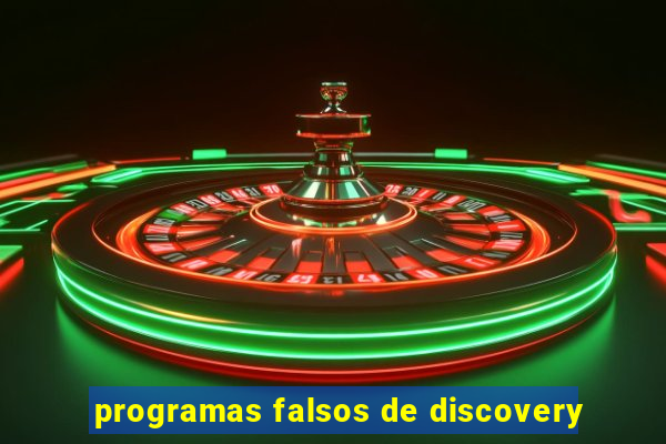 programas falsos de discovery